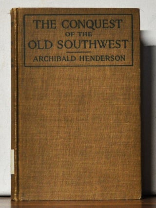 Item #4850051 The Conquest of the Old Southwest: The Romantic Story of the Early Pioneers into...
