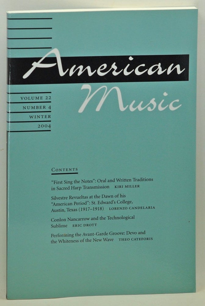 Item #4860005 American Music: A Quarterly Journal Devoted to All Aspects of American Music and Music in America, Volume 22, Number 4 (Winter 2004). David Nicholls, Kiri Miller, Lorenzo Candelaria, Eric Drott, Theo Cateforis.