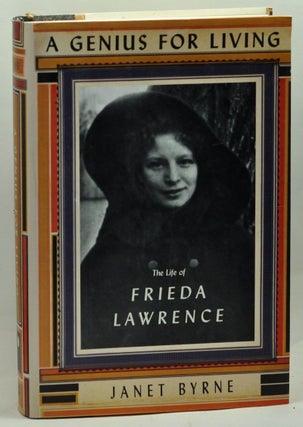 Item #4860021 A Genius for Living: The Life of Frieda Lawrence. Janet Byrne