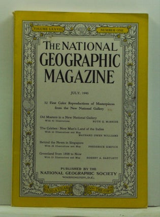 Item #4870025 The National Geographic Magazine, Volume 78, Number 1 (July 1940). Gilbert...