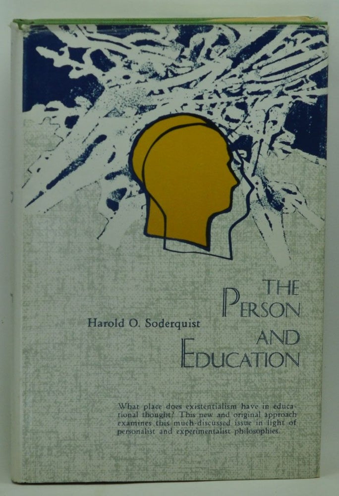 Item #4880022 The Person and Education: A New Approach to Philosophy of Education for Democracy. Harold O. Soderquist.