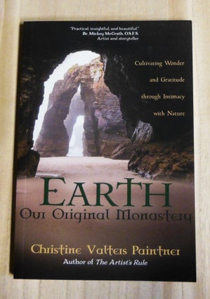 Item #4880094 Earth: Our Original Monastery. Christine Valters Paintner