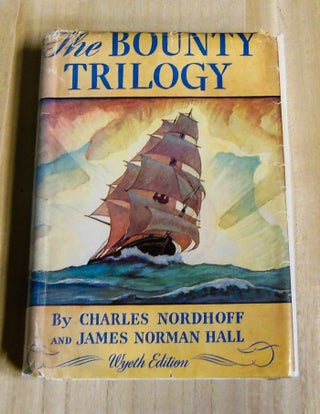 Item #4880103 The Bounty Trilogy. Wyeth Ediiton. Charles Nordhoff, James Norman Hall