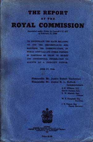 Item #4900044 The Report of the Royal Commission Appointed Under Order in Council P.C. 411 of February 5, 1946 to Investigate the Facts Relating to ... Agents of a Foreign Power June 27, 1946. Robert Taschereau, R. L. Kellock.
