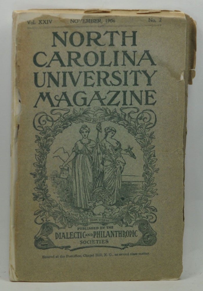 Item #4910048 North Carolina University Magazine, Old Series, Vol. 37, No. 2; New Series, Vol. 24, No. 1 (November 1906). N. W. Walker, Archibald Henderson, Lucy M. Cobb, C. D. Wardlaw, S. R. Logan, Drury Phillips, K. R. Hoyle, W. E. Yelverton, C. G. Mullen.