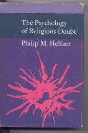 Item #4920009 The Psychology of Religious Doubt. Philip M. Helfaer