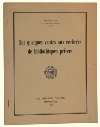 Item #4920044 Sur quelques ventes aux enchères de bibliothèques privées. Antoine Roy