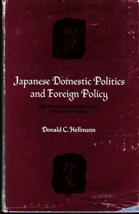 Item #4930004 Japanese Domestic Politics and Foreign Policy: The Peace Agreement with the Soviet...