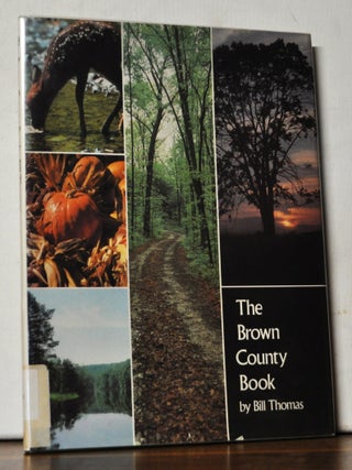 Item #4930056 The Brown County Book. Bill Thomas