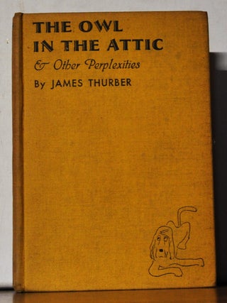 Item #4930070 The Owl in the Attic & Other Perplexities. James Thurber