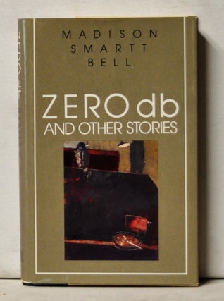 Item #4940035 Zero db and Other Stories. Madison Smartt Bell