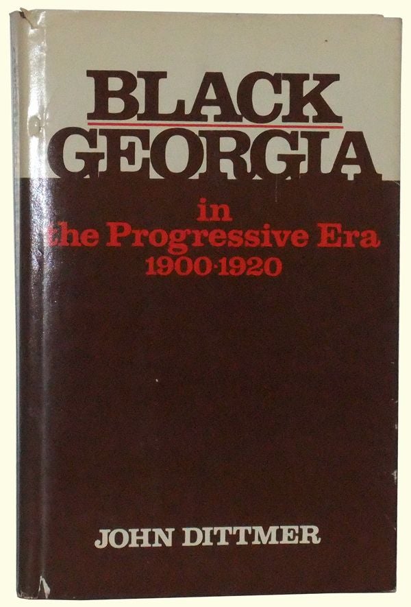 Item #4950030 Black Georgia in the Progressive Era, 1900-1920. John Dittmer.