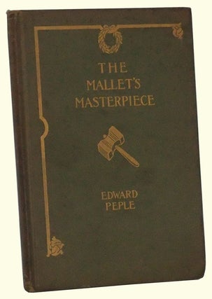 Item #4950038 The Mallet's Masterpiece. Edward Peple