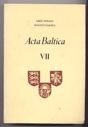 Item #4960010 Acta Baltica VII (1967). Liber Annalis Instituti Baltici, G. Ney A. Purre, P. Reklaitis, B. Maciuika, T. Remeikis, R. Ekmanis, A. Namsons, O. Angelus.