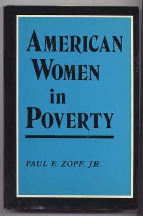 Item #4960031 American Women in Poverty. Paul E. Zopf, Jr