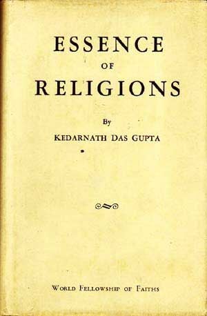 Item #4970009 Essence of Religions; Compiled for the Fifth World Parliament of Faiths 1940-1941. Kedarnath Das Gupta.