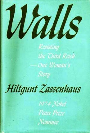 Item #4990016 Walls: Resisting the Third Reich--One Woman's Story. Hiltgunt Zassenhaus