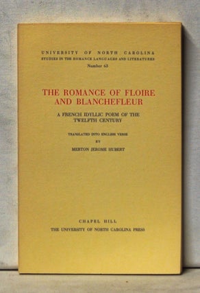 Item #4990041 The Romance of Floire and Blanchefleur: A French Idyllic Poem of the Twelfth...