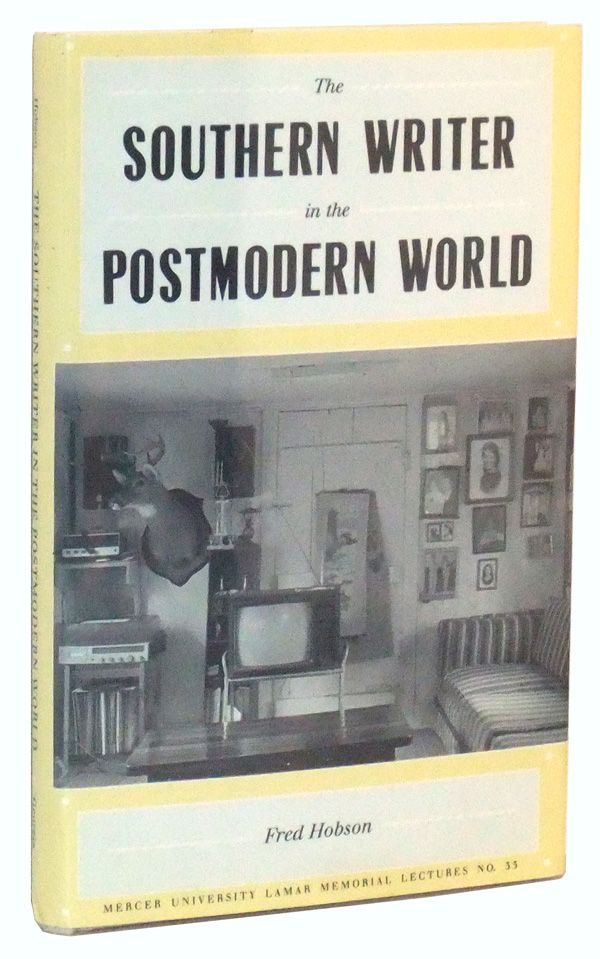 Item #5000123 The Southern Writer in the Postmodern World. Fred Hobson.