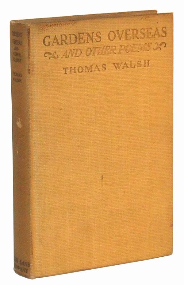 Item #5000138 Gardens Overseas and Other Poems. Thomas Walsh.