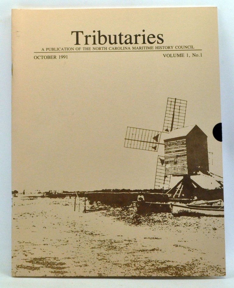 Item #5010002 Tributaries: A Publication of the North Carolina Maritime History Council, October 1991 (Volume 1, Number 1). Michael Alford, Mark Wilde-Ramsing, Michael Luster.