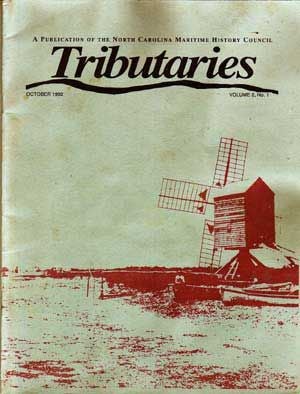 Item #5010003 Tributaries: A Publication of the North Carolina Maritime History Council, October 1992 (Volume 2, No. 1). Michael Alford, Lawrence S. Early, William J. Green, Paul A. Jr. Smith, Peter B. Sandbeck.