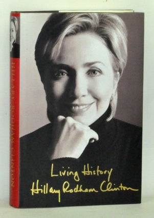 Item #5010009 Living History. Hillary Rodham Clinton