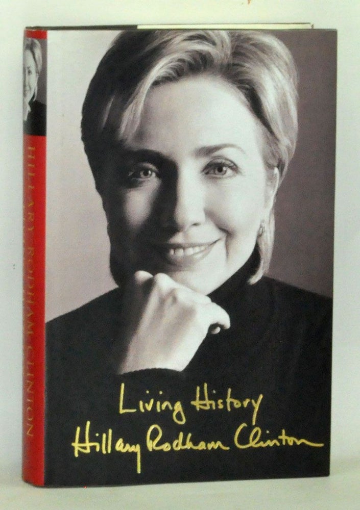 Item #5010009 Living History. Hillary Rodham Clinton.
