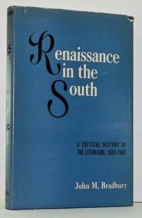 Item #5010012 Renaissance in the South: A Critical History of the Literature, 1920-1960. John M....
