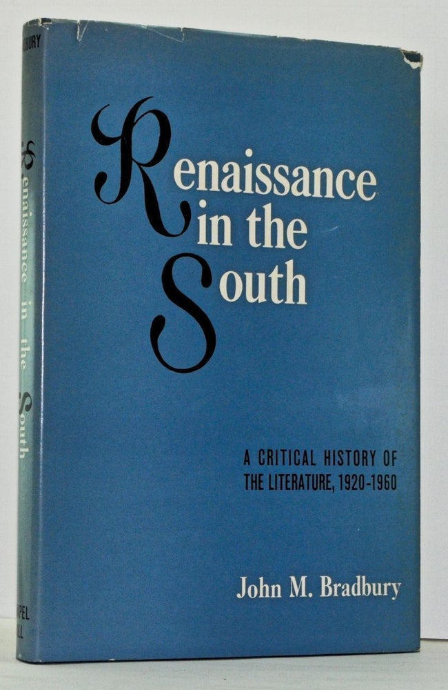 Item #5010012 Renaissance in the South: A Critical History of the Literature, 1920-1960. John M. Bradbury.