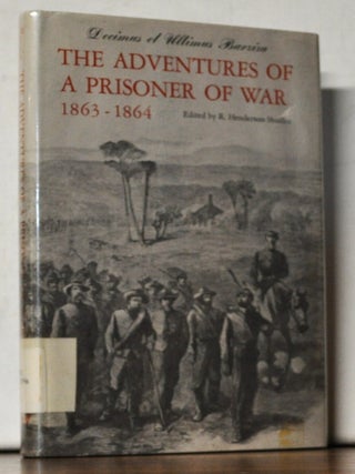 Item #5010066 The Adventures of a Prisoner of War 1863-1864. Decimus et Ultimus Barziza, R....