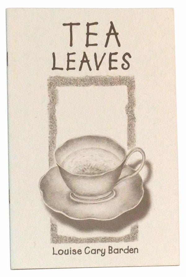 Item #5020025 Tea Leaves. Louise Cary Barden.