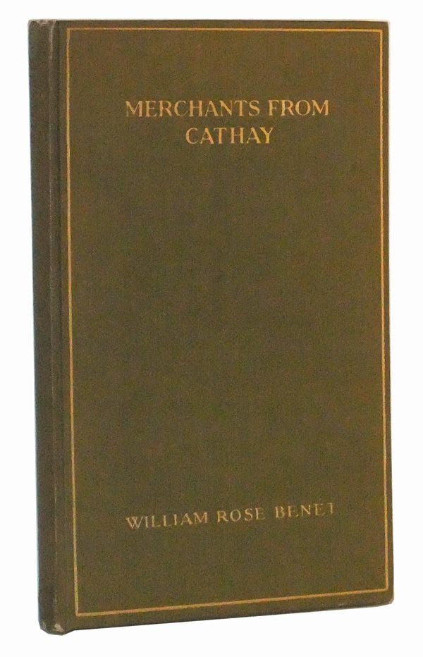 Item #5020053 Merchants from Cathay. William Rose Benét.
