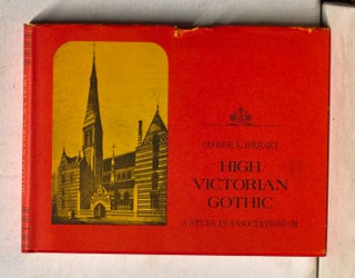 Item #5030056 High Victorian Gothic: A Study in Associationism. Hersey George L