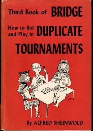Item #5040007 Third Book of Bridge: How to Bid and Play in Duplicate Tournaments. Alfred Sheinwold