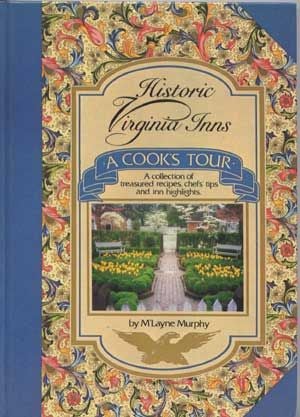 Item #5040043 Historic Virginia Inns: A Cook's Tour (Signed By Author). M'Layne Murphy