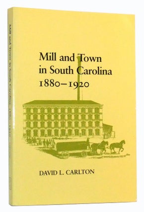 Item #5050005 Mill and Town in South Carolina, 1880-1920. David L. Carlton