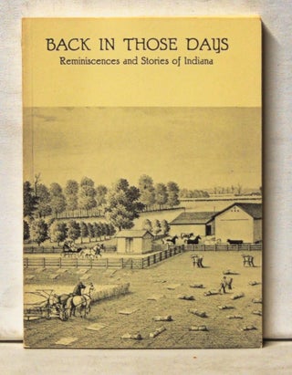Item #5070041 Back in Those Days: Reminiscences and Stories of Indiana. Carol Burke, Martin Light