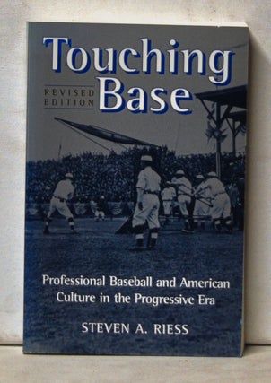 Item #5070044 Touching Base: Professional Baseball and Amerian Culture in the Progressive Era....