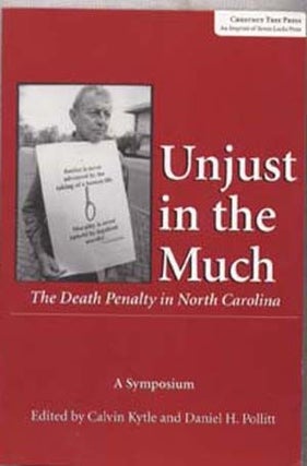 Item #5080018 Unjust in the Much: The Death Penalty in North Carolina A Symposium to Advance the...