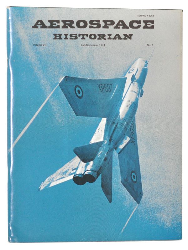 Item #5080045 Aerospace Historian, Vol. 21, No. 3 (Fall, September 1974). Robin Higham, Mark E. Bradley, George van Deurs, David E. Griffin, Royal D. Frey, J. D. Gerrard-Gough, David R. Jones.