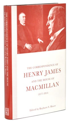 Item #5080050 The Correspondence of Henry James and the House of Macmillan, 1877-1914: 'All the...