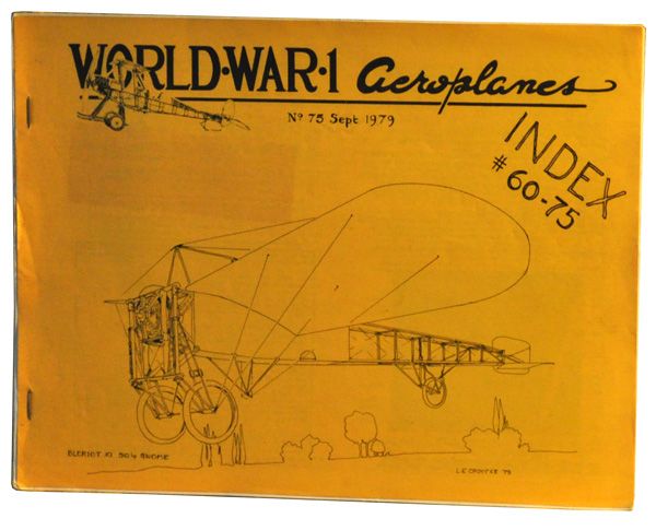 Item #5090034 World War 1 Aeroplanes. No. 75, September 1979, with Index to #60-75. Leonard E. Opdycke.