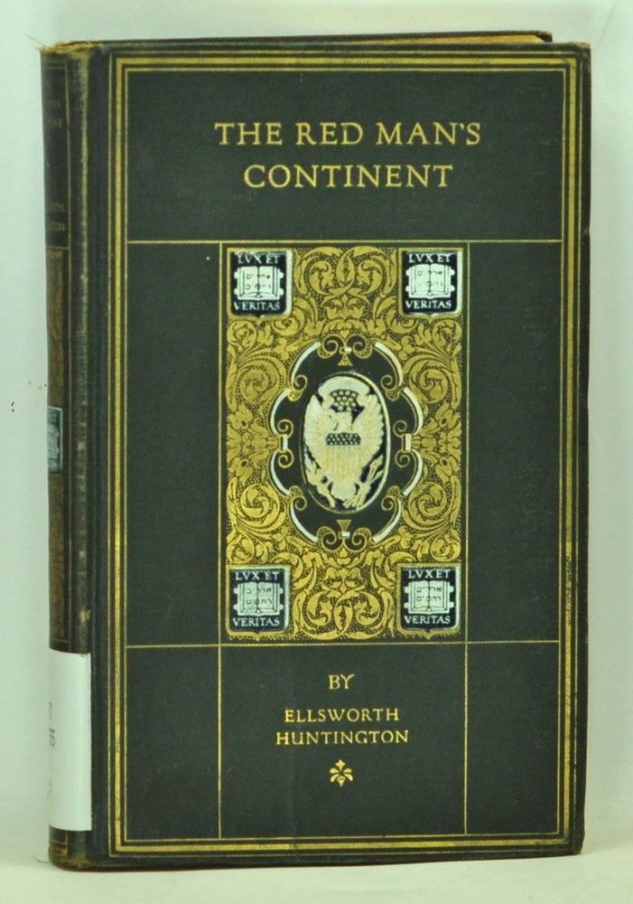 Item #5090042 The Red Man's Continent: A Chronicle of Aboriginal America. Ellsworth Huntington.