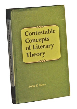Item #5090045 Contestable Concepts of Literary Theory. Arthur Keister Moore