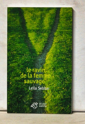 Item #5090063 Le Ravin de la Femme Sauvage. Leila Sebbar