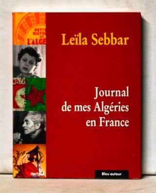 Item #5090064 Journal de mes Algéries en France. Leila Sebbar