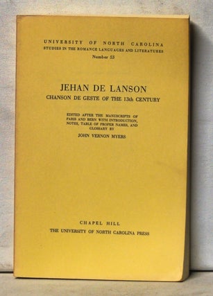 Item #5090071 Jehan de Lanson: Chanson de Geste of the 13th Century. John Vernon Myers
