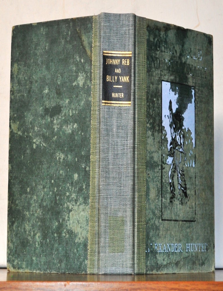 Item #5090099 Johnny Reb and Billy Yank. Alexander Hunter.