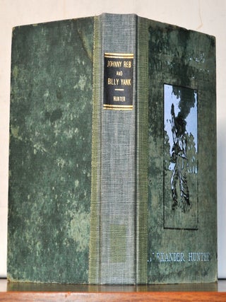 Item #5090099 Johnny Reb and Billy Yank. Alexander Hunter